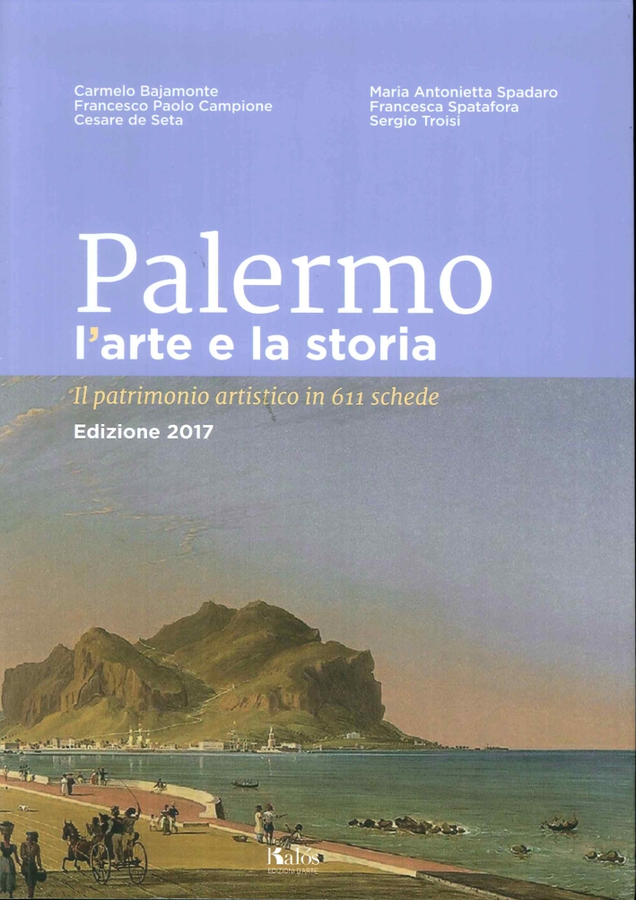 Libri Carmelo Bajamonte - Palermo L'arte E La Storia. Il Patrimonio Artistico In 611 Schede NUOVO SIGILLATO, EDIZIONE DEL 06/12/2016 SUBITO DISPONIBILE