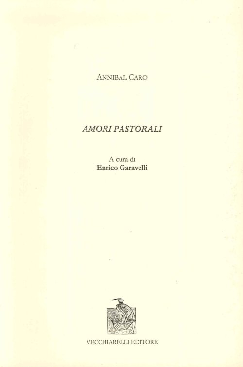 Libri Annibal Caro - Amori Pastorali NUOVO SIGILLATO, EDIZIONE DEL 01/01/2002 SUBITO DISPONIBILE