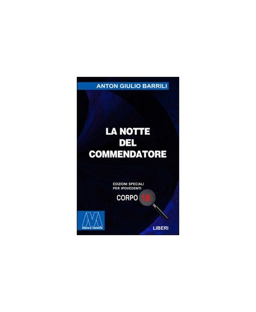 Libri Barrili Anton Giulio - La Notte Del Commendatore. Ediz. Per Ipovedenti NUOVO SIGILLATO, EDIZIONE DEL 01/01/2005 SUBITO DISPONIBILE