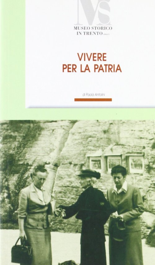 Libri Paola Antolini - Vivere La Patria. Bice Rizzi (1894-1982) NUOVO SIGILLATO, EDIZIONE DEL 01/01/2007 SUBITO DISPONIBILE