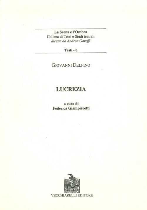 Libri Luca Delfino - Lucrezia NUOVO SIGILLATO, EDIZIONE DEL 01/01/2008 SUBITO DISPONIBILE