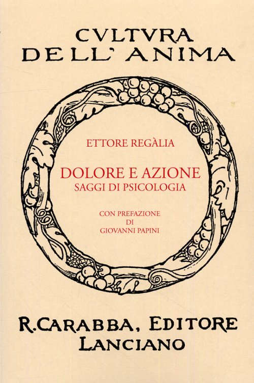 Libri Ettore Regalia - Dolore E Azione. Saggi Di Psicologia NUOVO SIGILLATO, EDIZIONE DEL 01/01/2009 SUBITO DISPONIBILE