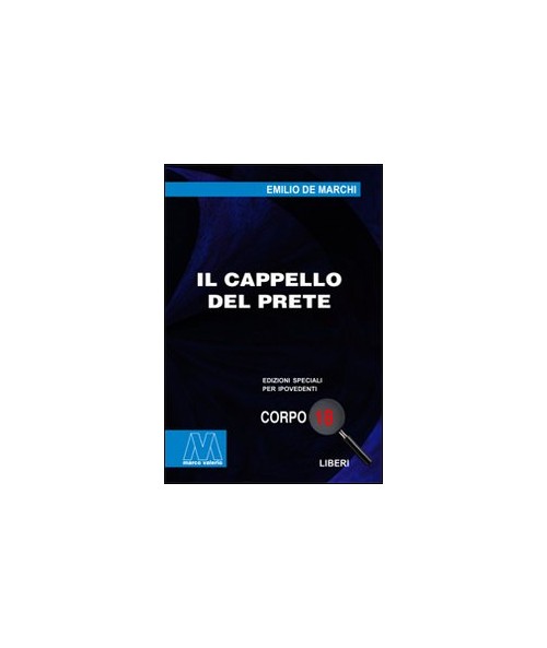 Libri Emilio De Marchi - Il Cappello Del Prete. Ediz. Per Ipovedenti NUOVO SIGILLATO EDIZIONE DEL SUBITO DISPONIBILE