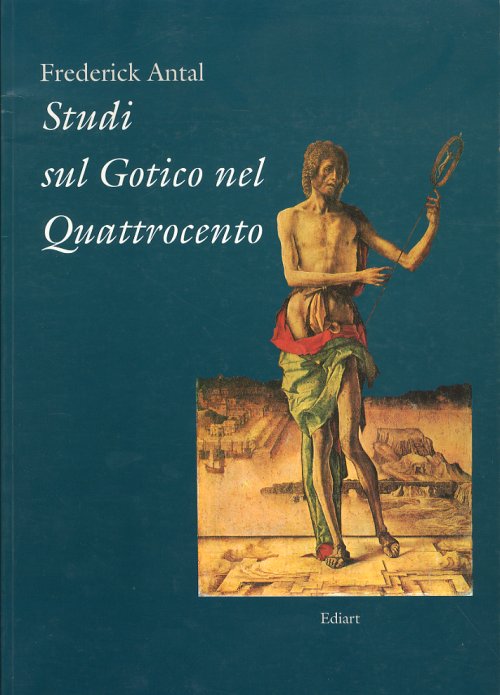 Libri Antal Frederick. - Studi Sul Gotico Nel Quattrocento. Alcuni Quadri Italiani Del Kaiser-Friedrich-Museum. 1925 . NUOVO SIGILLATO EDIZIONE DEL SUBITO DISPONIBILE