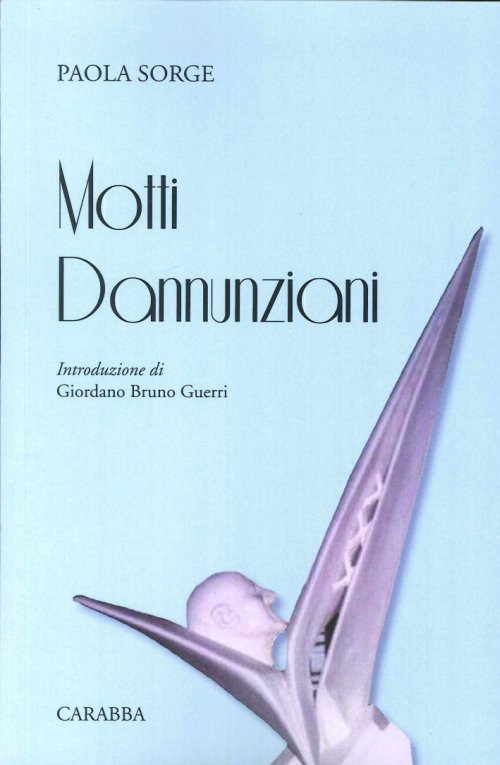 Libri Paola Sorge - Motti Dannunziani NUOVO SIGILLATO, EDIZIONE DEL 01/01/2010 SUBITO DISPONIBILE