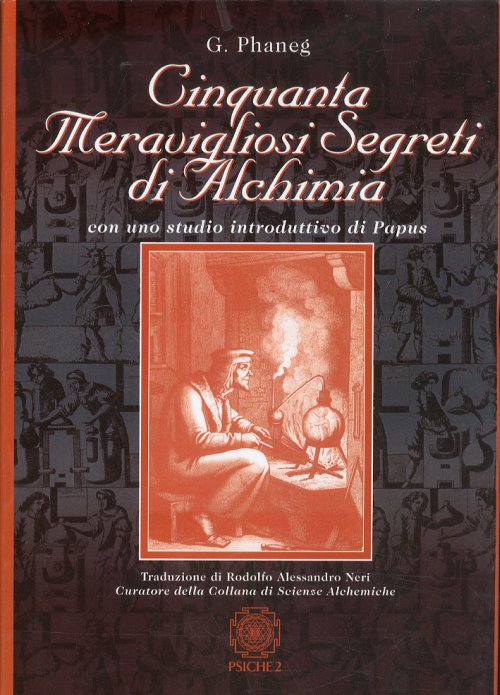 Libri G. Phaneg - Cinquanta Meravigliosi Segreti Di Alchimia NUOVO SIGILLATO, EDIZIONE DEL 01/01/2011 SUBITO DISPONIBILE