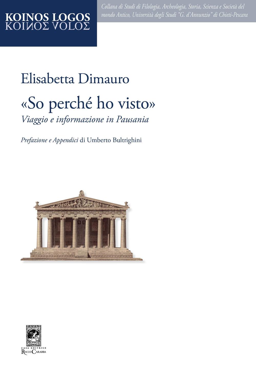 Libri Elisabetta Dimauro - -So Perche Ho Visto-. Viaggio E Informazione In Pausania NUOVO SIGILLATO, EDIZIONE DEL 25/11/2016 SUBITO DISPONIBILE
