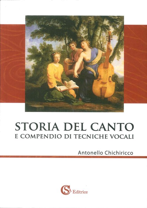 Libri Antonello Chichiricco - Storia Del Canto E Compendio Di Tecniche Vocali NUOVO SIGILLATO, EDIZIONE DEL 28/11/2016 SUBITO DISPONIBILE