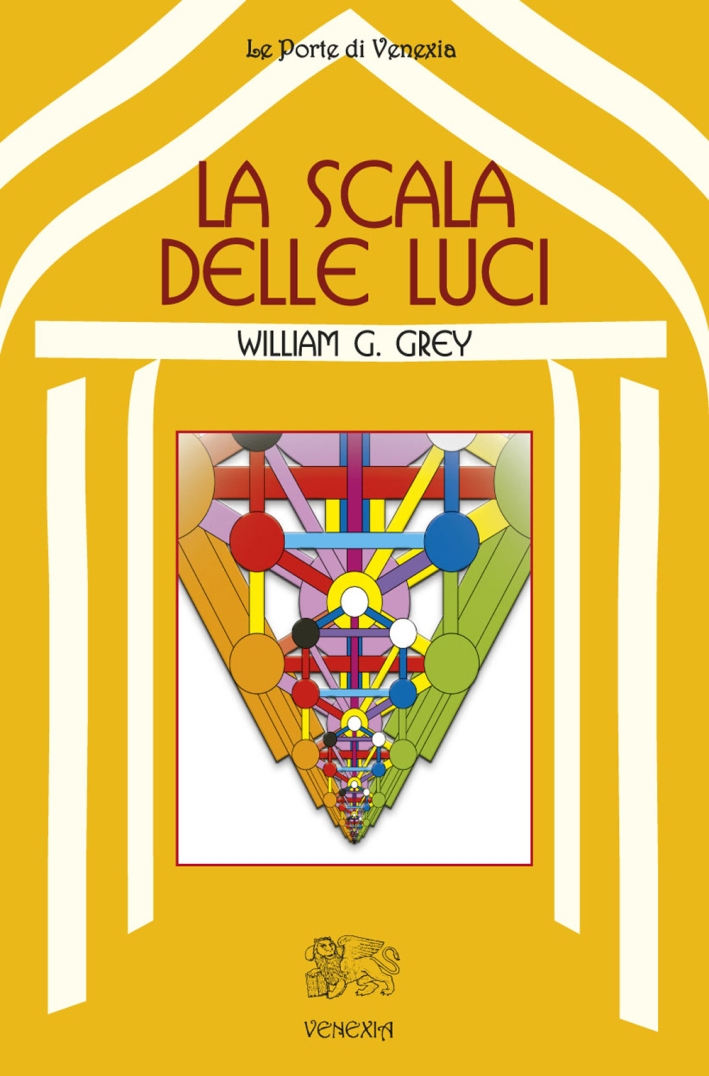 Libri Gray William G. - La Scala Delle Luci NUOVO SIGILLATO, EDIZIONE DEL 01/01/2015 SUBITO DISPONIBILE