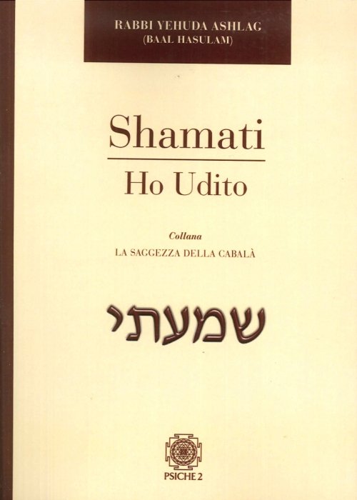 Libri Yehuda - Shamati. Ho Udito NUOVO SIGILLATO, EDIZIONE DEL 01/01/2015 SUBITO DISPONIBILE