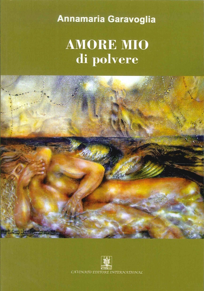Libri Garavoglia Anna Maria - Amore Mio Di Polvere NUOVO SIGILLATO, EDIZIONE DEL 01/10/2015 SUBITO DISPONIBILE