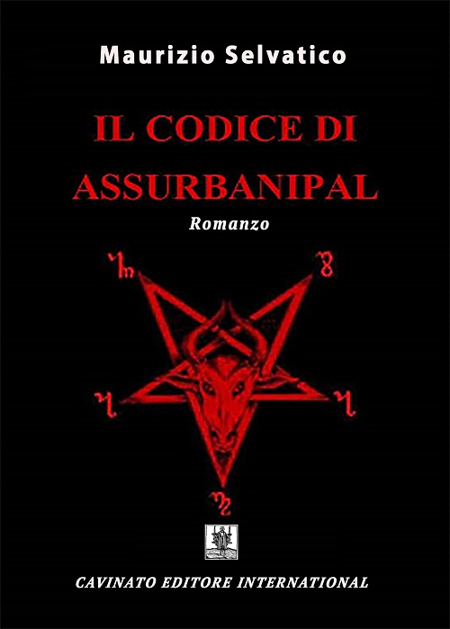 Libri Maurizio Selvatico - Il Codice Di Assurbanipal NUOVO SIGILLATO, EDIZIONE DEL 01/03/2016 SUBITO DISPONIBILE