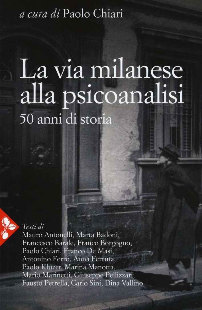 Libri Via Milanese Alla Psicoanalisi. 50 Anni Di Storia (La) NUOVO SIGILLATO, EDIZIONE DEL 09/06/2016 SUBITO DISPONIBILE