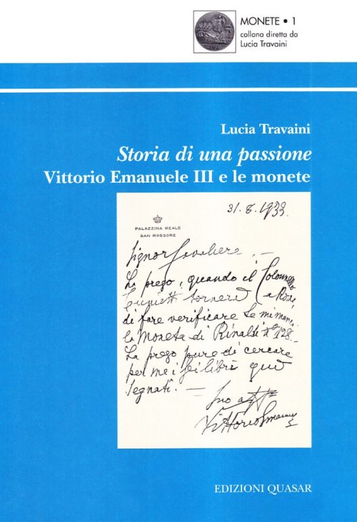 Libri Lucia Travaini - Storia Di Una Passione: Vittorio Emanuele III E Le Monete NUOVO SIGILLATO, EDIZIONE DEL 01/01/2005 SUBITO DISPONIBILE