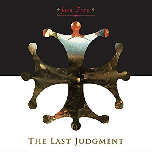 Audio Cd John Zorn - The Last Judgment NUOVO SIGILLATO, EDIZIONE DEL 02/11/2014 SUBITO DISPONIBILE