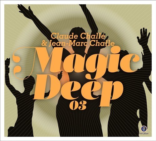 Audio Cd Claude Challe & Jean-Marc Challe - Magic Deep Vol. 03 (2 Cd) NUOVO SIGILLATO, EDIZIONE DEL 03/03/2017 SUBITO DISPONIBILE
