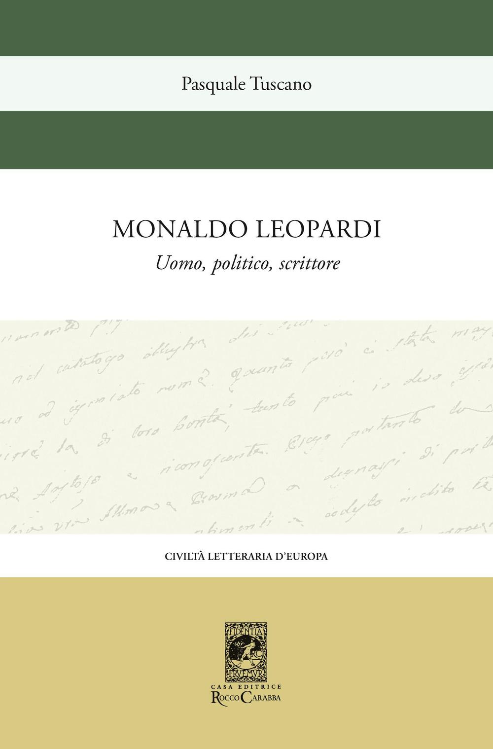 Libri Pasquale Tuscano - Monaldo Leopardi. Uomo, Politico, Scrittore NUOVO SIGILLATO, EDIZIONE DEL 08/11/2016 SUBITO DISPONIBILE