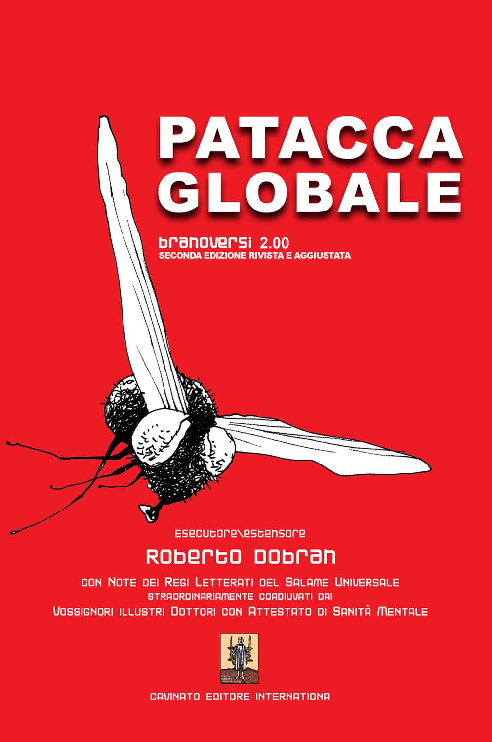 Libri Roberto Dobrian - Patacca Globale. Branoversi 2.00 NUOVO SIGILLATO EDIZIONE DEL SUBITO DISPONIBILE