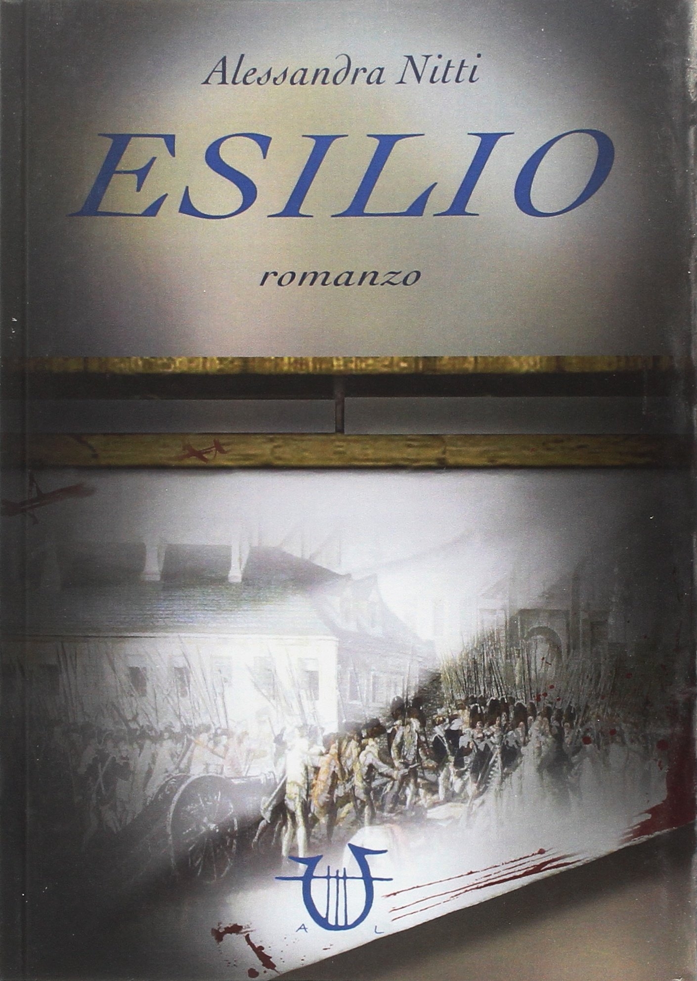 Libri Alessandra Nitti - Esilio NUOVO SIGILLATO, EDIZIONE DEL 01/01/2016 SUBITO DISPONIBILE