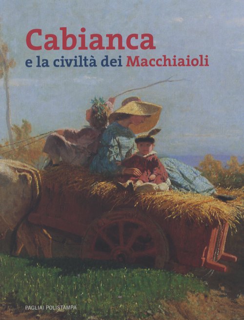 Libri Cabianca E La Civilta Dei Macchiaioli. Ediz. Illustrata NUOVO SIGILLATO, EDIZIONE DEL 23/04/2007 SUBITO DISPONIBILE