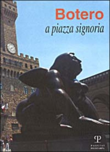 Libri Botero A Piazza Signoria. Catalogo Della Mostra (Firenze, 1999) NUOVO SIGILLATO, EDIZIONE DEL 01/01/1999 SUBITO DISPONIBILE