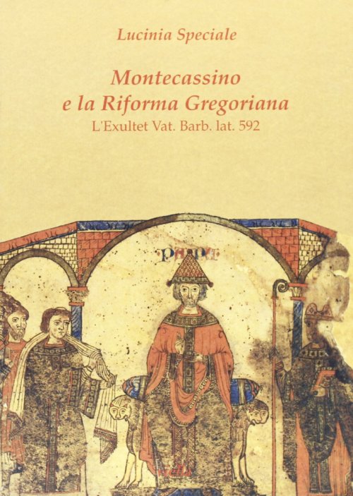 Libri Lucinia Speciale - Montecassino E La Riforma Gregoriana. L'Exultet Vat. Barb. Lat. 592 NUOVO SIGILLATO, EDIZIONE DEL 01/07/1995 SUBITO DISPONIBILE