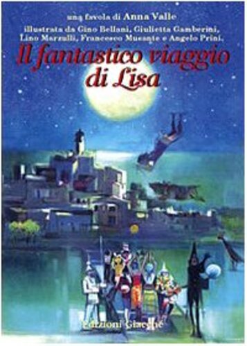 Libri Anna Valle / Francesco Musante / Lino Marzulli - Il Fantastico Viaggio Di Lisa NUOVO SIGILLATO, EDIZIONE DEL 31/01/1998 SUBITO DISPONIBILE