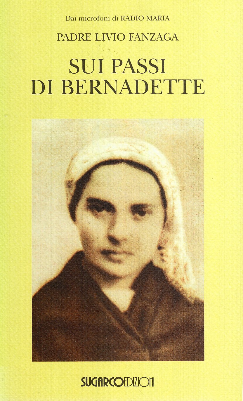 Libri Livio Fanzaga - Sui Passi Di Bernadette NUOVO SIGILLATO, EDIZIONE DEL 21/09/2000 SUBITO DISPONIBILE