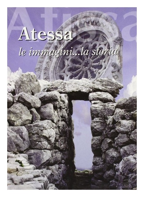 Libri Adele Cicchitti / Tancredi Carunchio - Atessa... Le Immagini, La Storia NUOVO SIGILLATO, EDIZIONE DEL 01/01/1999 SUBITO DISPONIBILE