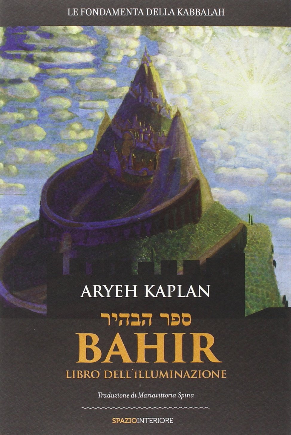 Libri Aryeh Kaplan - Bahir. Libro Dell'illuminazione NUOVO SIGILLATO, EDIZIONE DEL 01/01/2014 SUBITO DISPONIBILE