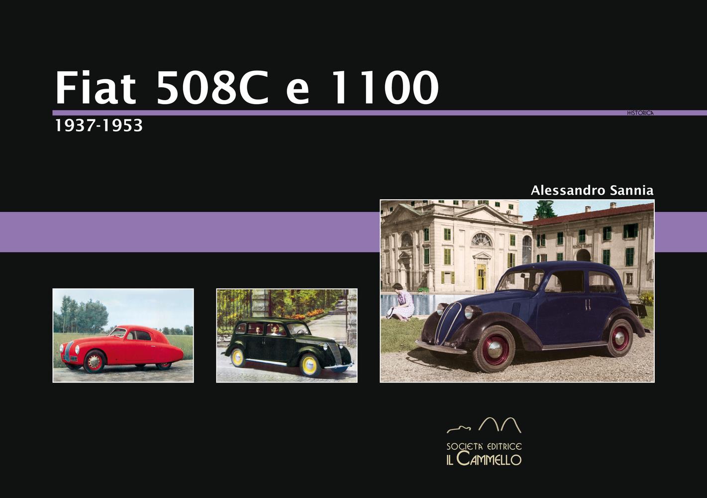 Libri Alessandro Sannia - Fiat 508C E 1100. 1937-1953 NUOVO SIGILLATO, EDIZIONE DEL 18/07/2017 SUBITO DISPONIBILE