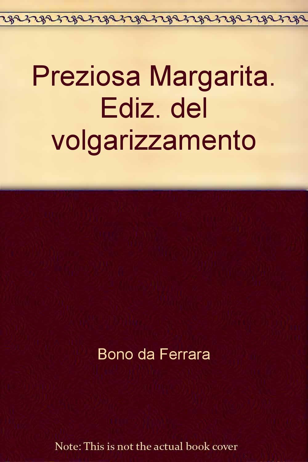 Libri Pietro Bono Da Ferrara - Preziosa Margarita Novella. Ediz. Del Volgarizzamento NUOVO SIGILLATO, EDIZIONE DEL 01/12/1976 SUBITO DISPONIBILE
