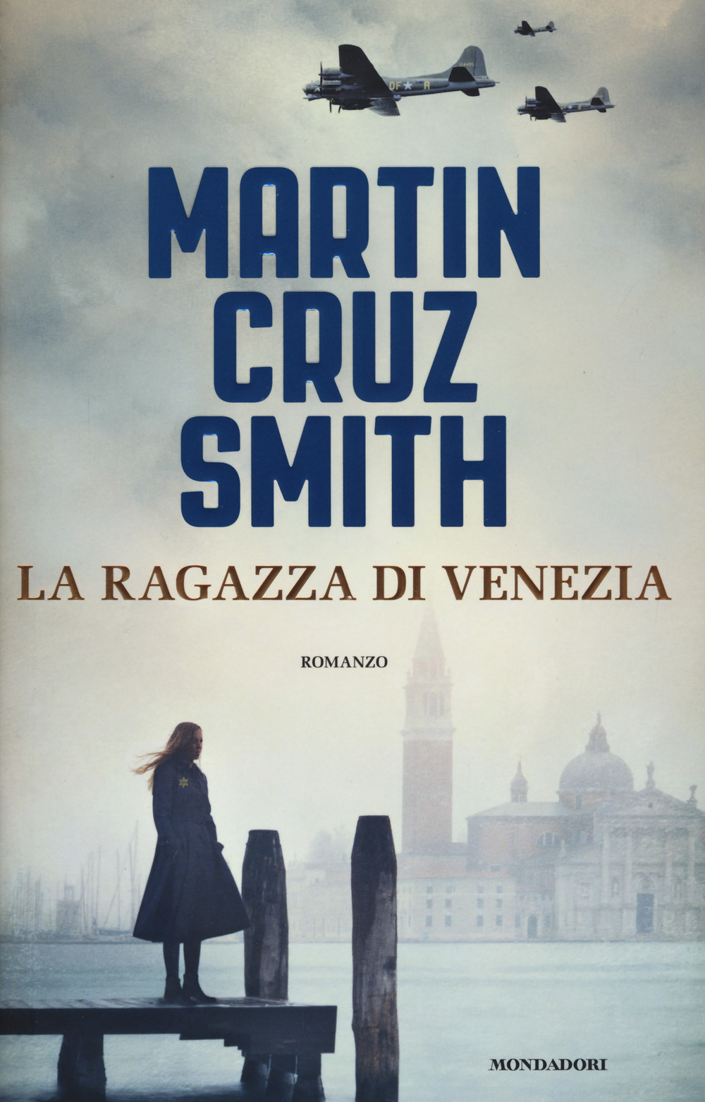 Libri Cruz Smith Martin - La Ragazza Di Venezia NUOVO SIGILLATO, EDIZIONE DEL 14/03/2017 SUBITO DISPONIBILE