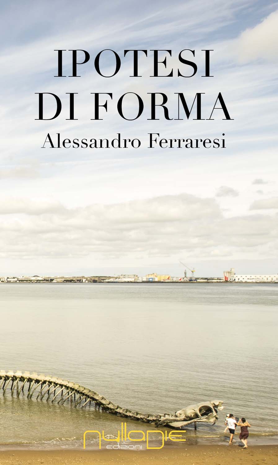 Libri Alessandro Ferraresi - Ipotesi Di Forma NUOVO SIGILLATO, EDIZIONE DEL 07/07/2017 SUBITO DISPONIBILE