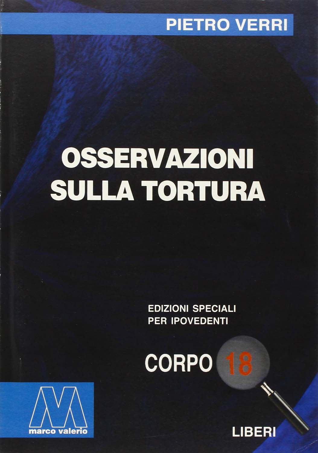 Libri Pietro Verri - Osservazioni Sulla Tortura. Ediz. Per Ipovedenti NUOVO SIGILLATO, EDIZIONE DEL 01/01/2003 SUBITO DISPONIBILE