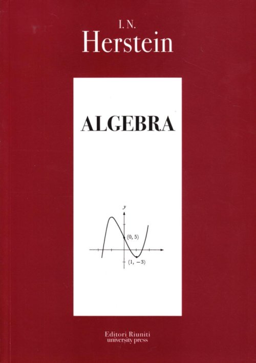 Libri Herstein I. N. - Algebra NUOVO SIGILLATO, EDIZIONE DEL 01/02/2010 SUBITO DISPONIBILE