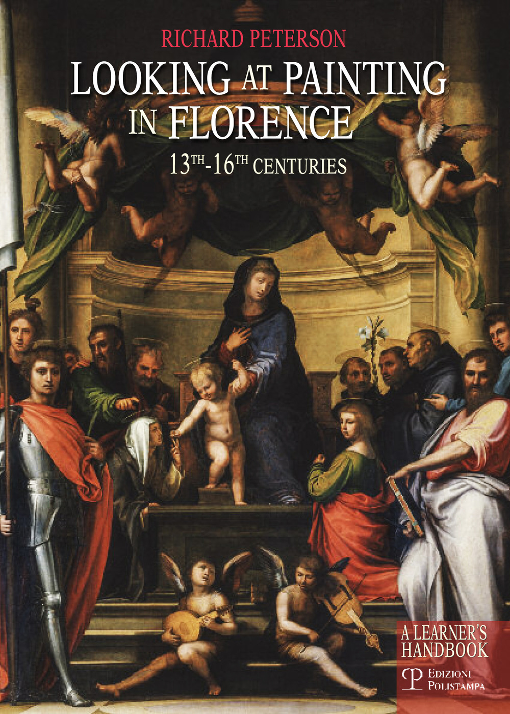 Libri Richard Peterson - Looking At Painting In Florence. 13Th-16Th Centuries NUOVO SIGILLATO, EDIZIONE DEL 27/02/2014 SUBITO DISPONIBILE