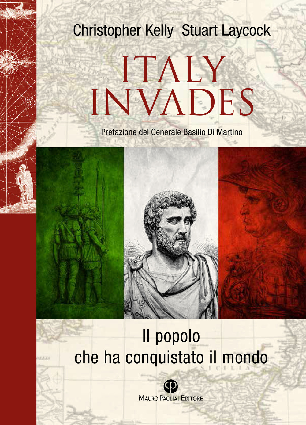 Libri Christopher Kelly Stuart Laycock - Italy Invades. Il Popolo Che Ha Conquistato Il Mondo NUOVO SIGILLATO EDIZIONE DEL SUBITO DISPONIBILE
