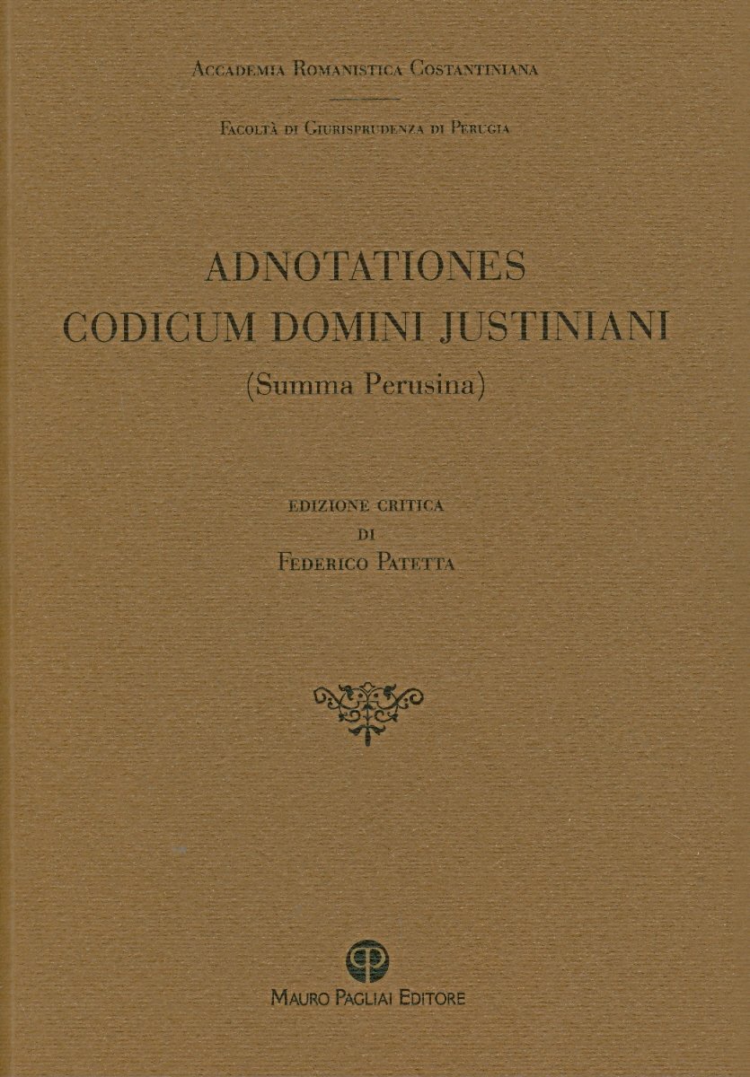 Libri Adnotationes Codicum Domini Iustiniani (Summa Perusina) NUOVO SIGILLATO, EDIZIONE DEL 16/05/2009 SUBITO DISPONIBILE