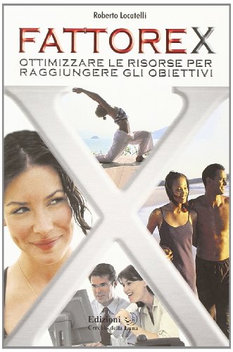 Libri Roberto Locatelli - Fattore X NUOVO SIGILLATO, EDIZIONE DEL 01/01/2009 SUBITO DISPONIBILE