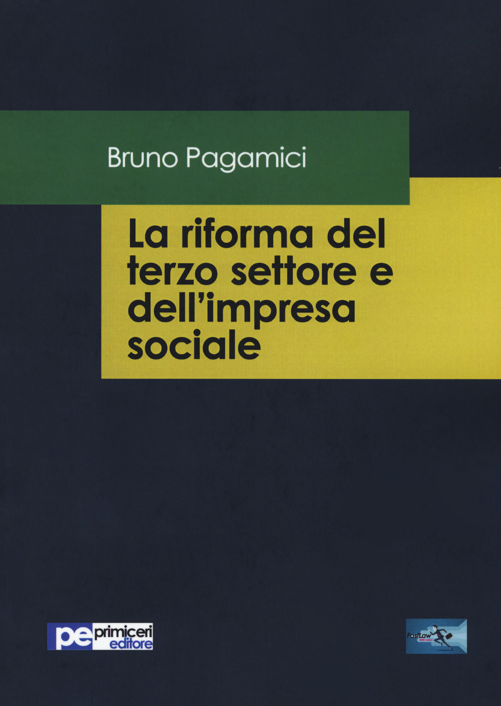 Libri Bruno Pagamici - La Riforma Del Terzo Settore E Dell'impresa Sociale NUOVO SIGILLATO, EDIZIONE DEL 31/10/2017 SUBITO DISPONIBILE