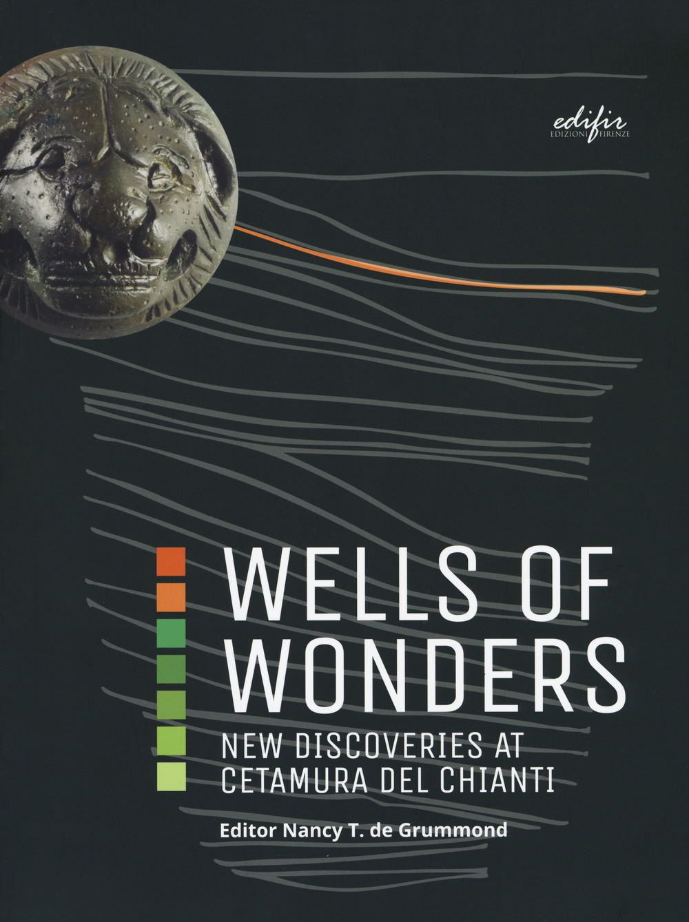 Libri De Grummond Nancy T. - Wells Of Wonders. New Discoveries At Cetamura. Ediz. A Colori NUOVO SIGILLATO, EDIZIONE DEL 22/06/2017 SUBITO DISPONIBILE