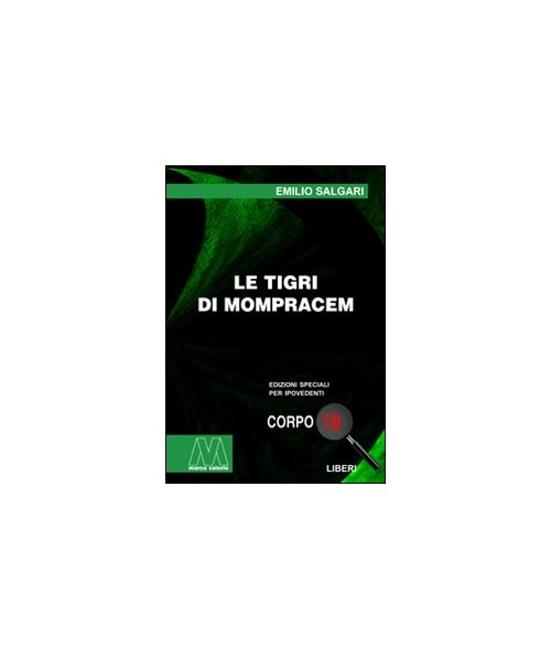 Libri Salgari Emilio - Le Tigri Di Mompracem. Ediz. Per Ipovedenti NUOVO SIGILLATO EDIZIONE DEL SUBITO DISPONIBILE