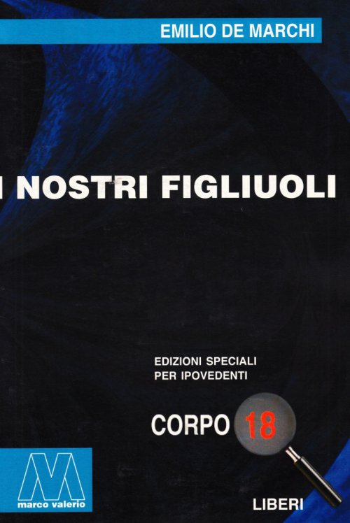 Libri Emilio De Marchi - I Nostri Figliuoli. Ediz. Per Ipovedenti NUOVO SIGILLATO EDIZIONE DEL SUBITO DISPONIBILE