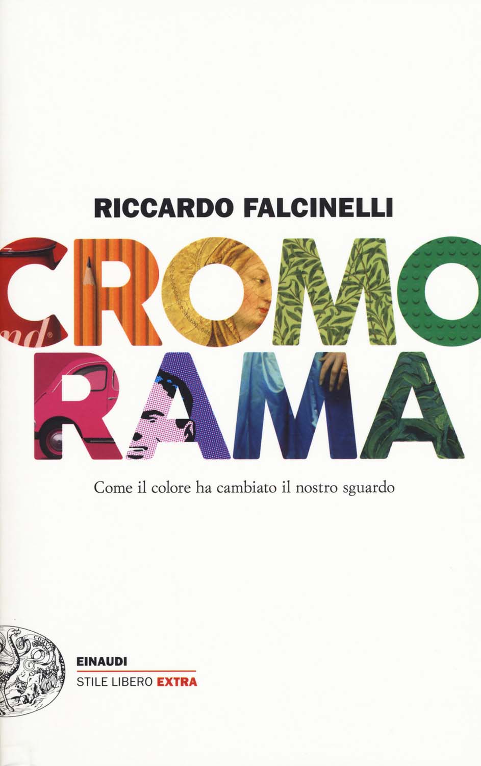Libri Riccardo Falcinelli - Cromorama. Come Il Colore Ha Cambiato Il Nostro Sguardo. Ediz. A Colori NUOVO SIGILLATO EDIZIONE DEL SUBITO DISPONIBILE