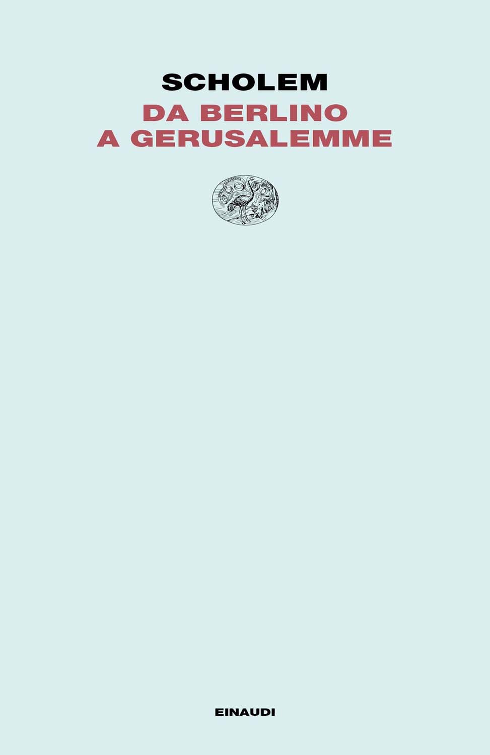 Libri Gershom Scholem - Da Berlino A Gerusalemme NUOVO SIGILLATO, EDIZIONE DEL 23/01/2018 SUBITO DISPONIBILE