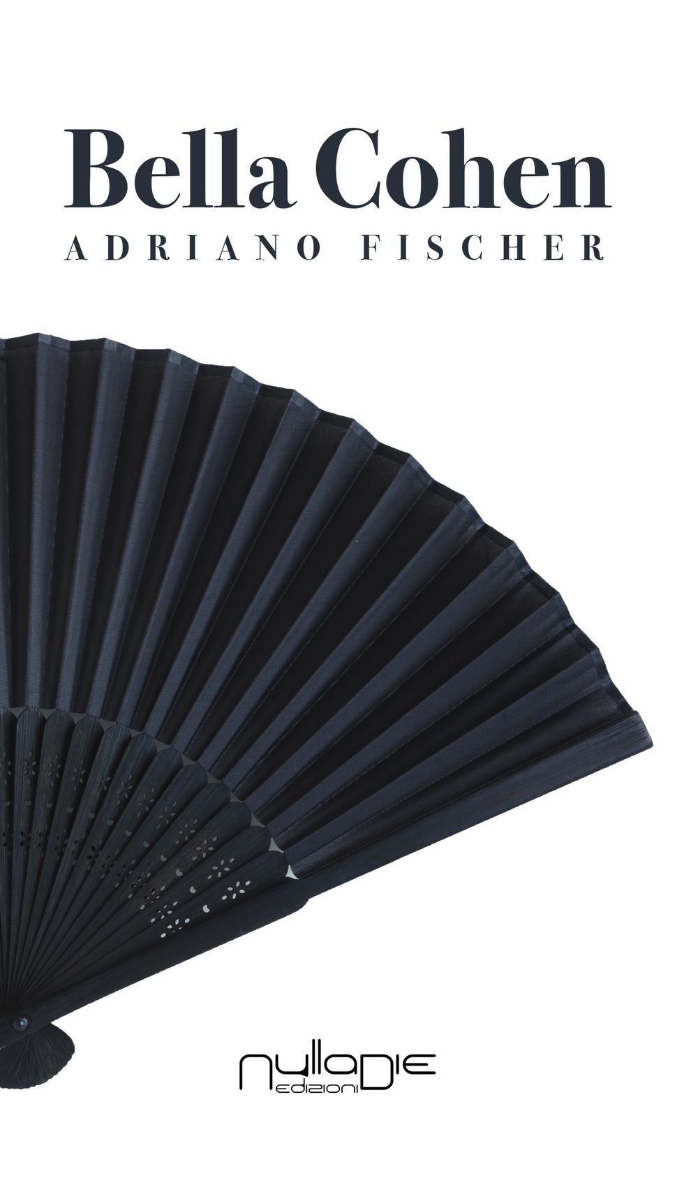 Libri Adriano Fischer - Bella Cohen NUOVO SIGILLATO, EDIZIONE DEL 15/01/2018 SUBITO DISPONIBILE