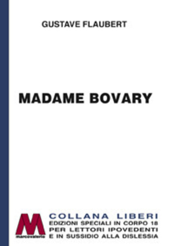 Libri Gustave Flaubert - Madame Bovary. Ediz. Per Ipovedenti NUOVO SIGILLATO, EDIZIONE DEL 30/09/2017 SUBITO DISPONIBILE