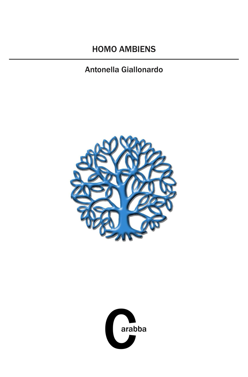 Libri Antonella Giallonardo - Homo Ambiens NUOVO SIGILLATO, EDIZIONE DEL 01/01/2017 SUBITO DISPONIBILE