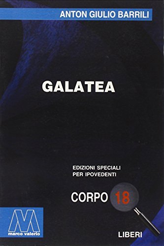 Libri Barrili Anton Giulio - Galatea. Ediz. Per Ipovedenti NUOVO SIGILLATO, EDIZIONE DEL 01/01/2010 SUBITO DISPONIBILE